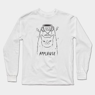 You've Tried, APPLAUSE Long Sleeve T-Shirt